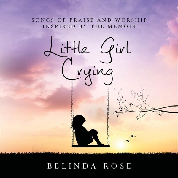 Cover art for Songs of Praise and Worship Inspired by the Memoir Little Girl Crying